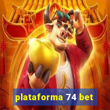 plataforma 74 bet